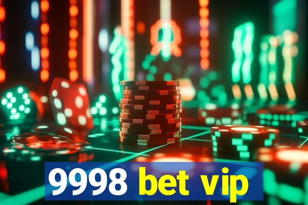 9998 bet vip